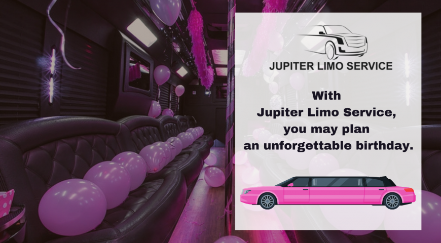 With Jupiter Limo Service, you may plan an unforgettable birthday.