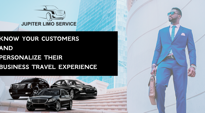 KNOW YOUR CUSTOMERS AND PERSONALIZE THEIR BUSINESS TRAVEL EXPERIENCE